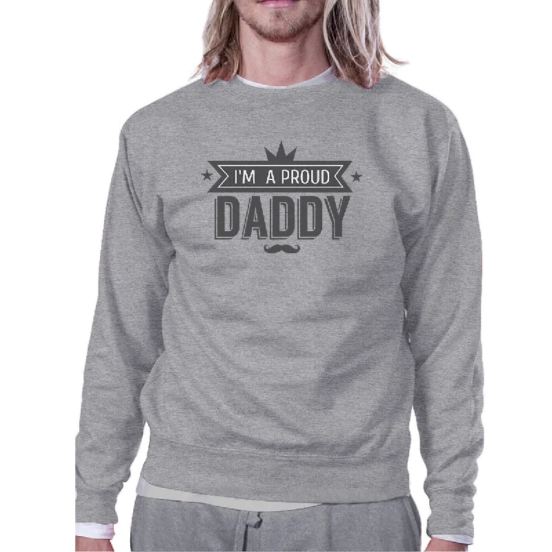 Weekend Deals That Excite Im A Proud Daddy Unisex Grey Vintage Design Sweatshirt Gift For Him