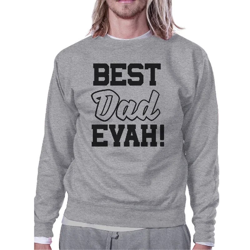Weekend Discounts to Relish Best Dad Evah Unisex Grey Round Neck Sweatshirt For Fathers Day